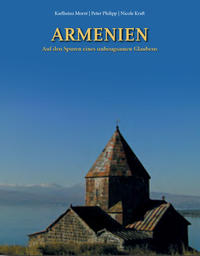 Armenien - Auf den Spuren eines unbeugsamen Glaubens