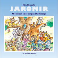 Jaromir - Abenteuer eines jungen Waldzwergs
