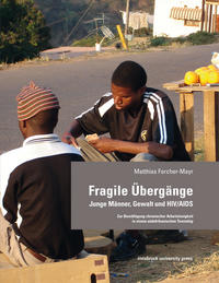 Fragile Übergänge – Junge Männer, Gewalt und HIV/AIDS