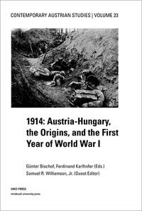 1914: Austria-Hungary, the Origins, and the First Year of World War I