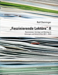 „Faszinierende Lektüre“ II Rezensionen, Vorträge und Beiträge in Zeitungen und Zeitschriften 2011 – 2014