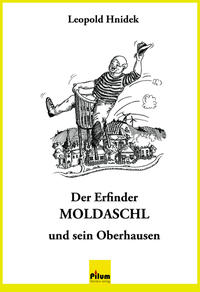 Der Erfinder MOLDASCHL und sein Oberhausen