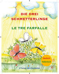 Die drei Schmetterlinge / Le tre farfalle