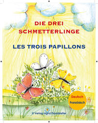 Die drei Schmetterlinge / Les trois papillons