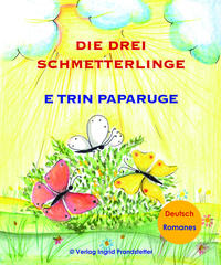 Die drei Schmetterlinge / E trin paparuge