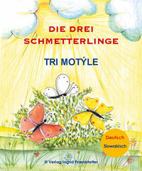 Die drei Schmetterlinge /  Tri motýle