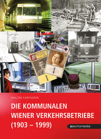 Die Kommunalen Wiener Verkehrsbetriebe (1903 –1999)
