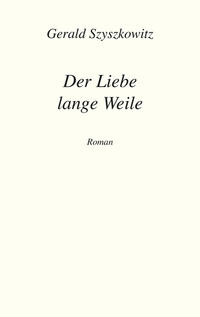 Der Liebe lange Weile
