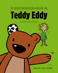 Die superheldenfantastischen Abenteuer von Teddy Eddy und Kim
