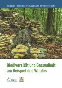 Biodiversität und Gesundheit am Beispiel des Waldes