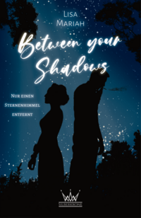 Between your Shadows