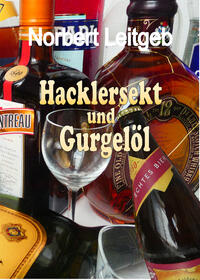 Hacklersekt und Gurgelöl