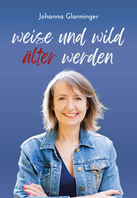 Weise und Wild älter werden