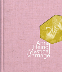 Anna Heindl – Mystical Marriage