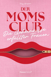 Der MOMS CLUB - Die Geheimnisse erfüllter Frauen