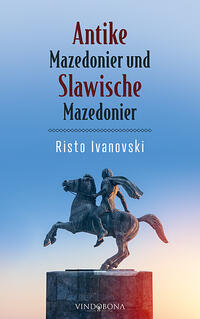 Antike Mazedonier und Slawische Mazedonier