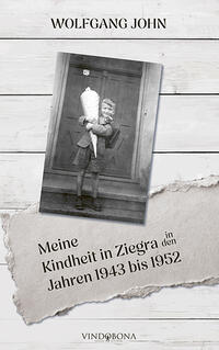 Meine Kindheit in Ziegra in den Jahren 1943 bis 1952