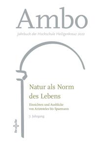 Ambo 2022 – Natur als Norm des Lebens? Einsichten und Ausblicke von Aristoteles bis Spaemann