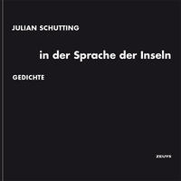 Julian Schutting: in der Sprache der Inseln