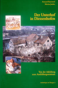 Der Unterhof in Diessenhofen. Von der Adelsburg zum Ausbildungszentrum