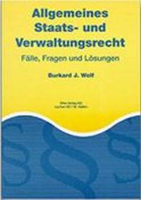 Allgemeines Staats- und Verwaltungsrecht. Fälle, Fragen und Lösungen