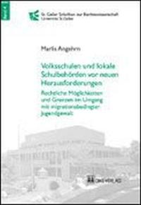 Volkschulen und lokale Schulbehörden vor neuen Herausforderungen. Rechtliche Möglichkeiten und Grenzen im Umgang mit migrationsbedingter Jugendgewalt