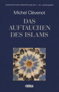 Geschichte des Christentums / Das Auftauchen des Islams