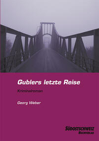 Gublers letzte Reise