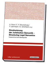Strukturierung der Juristischen Semantik – Structuring Legal Semantics