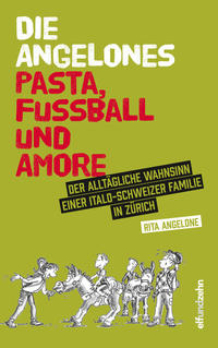 Die Angelones - Pasta, Fussball und Amore