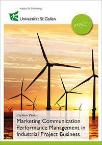 Marketing Communication Performance Management in Industrial Project Business