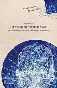 Der Verstand regiert die Welt (Briefe an die Mitmenschen Band 1)