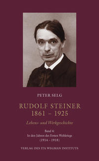 Rudolf Steiner. 1861 – 1925. Lebens- und Werkgeschichte