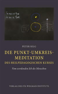 Die Punkt-Umkreis-Meditation des Heilpädagogischen Kurses