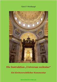 Die Instruktion Universae Ecclesiae