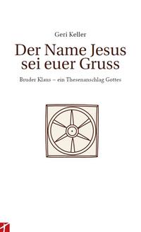 Der Name Jesus sei Euer Gruss