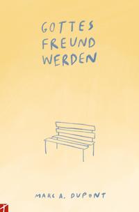 Gottes Freund werden