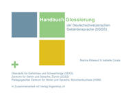 Handbuch Glossierung der Deutschschweizerischen Gebärdensprache(DSGS)