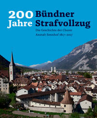 200 Jahre Bündner Strafvollzug: