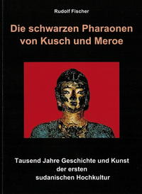 Die schwarzen Pharaonen von Kusch und Meroe