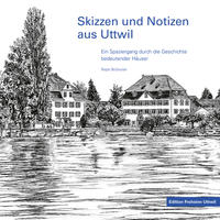 SKIZZEN UND NOTIZEN AUS UTTWIL