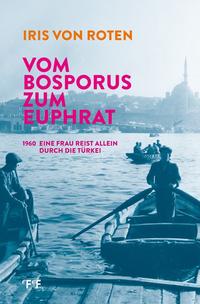 Vom Bosporus zum Euphrat