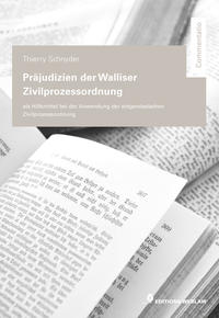 Präjudizien der Walliser Zivilprozessordnung – als Hilfsmittel bei der Anwendung der eidgenössischen Zivilprozessordnung