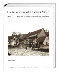 Die Bauernhäuser des Kantons Zürich. Bände 1 bis 3 / Die Bauernhäuser des Kantons Zürich