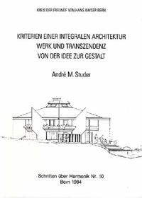 Kriterien einer integralen Architektur. Werk und Transzendenz. Von der Idee zur Gestalt