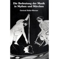 Die Bedeutung der Musik in Mythen und Märchen