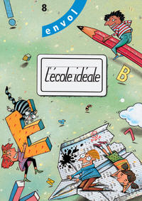 envol 8 / L'école idéale, Einzelmodul 9, Schülerheft