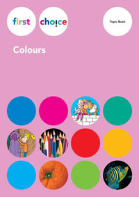 First Choice - Colours / Topic Book