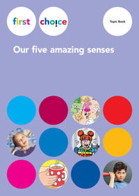 First Choice - Our five amazing senses / Topic Book