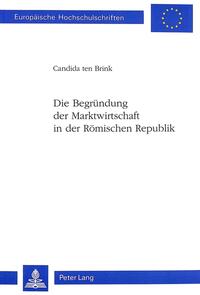 Die Begründung der Marktwirtschaft in der Römischen Republik